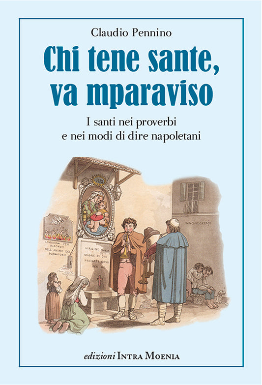 Chi tene sante, va mparaviso